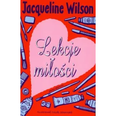 LEKCJE MIŁOŚCI Jacqueline Wilson - Media Rodzina