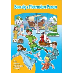 BAW SIĘ Z PIOTRUSIEM PANEM. GRY, ZABAWY, KOLOROWANKI, NAKLEJKI - Welpol Adventure