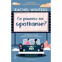 CO POWIESZ NA SPOTKANIE? Rachel Winters - Albatros