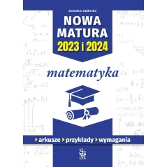 MATEMATYKA NOWA MATURA 2023 I 2024 ARKUSZE PRZYKŁADY WYMAGANIA Jarosław Jabłonka - SBM