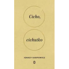 CICHO, CICHUTKO - Wydawnictwo Literackie