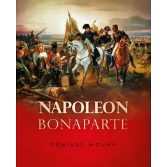 NAPOLEON BONAPARTE. GENIUSZ WOJNY - SBM