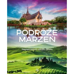 PODRÓŻE MARZEŃ. NAJPIĘKNIEJSZE ZAKĄTKI ŚWIATA - SBM
