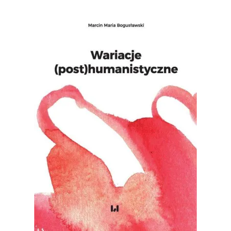 Wariacje (Post)Humanistyczne Wariacje (Post)Humanistyczne