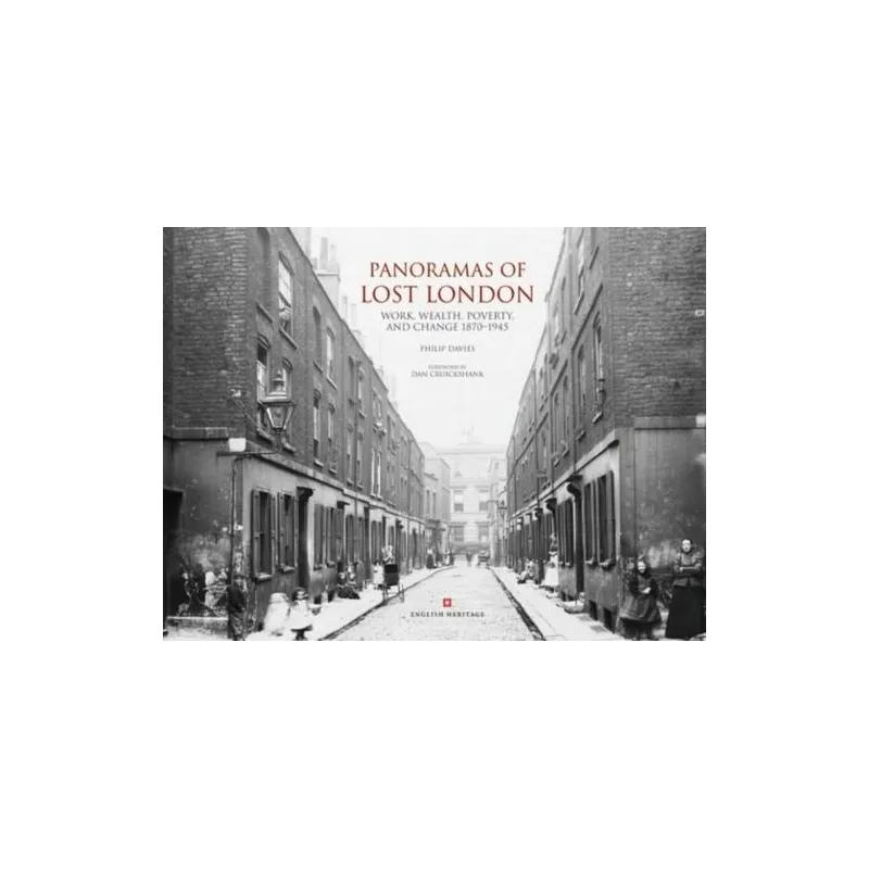 PANORAMAS OF LOST LONDON: WORK, WEALTH, POVERTY - Atlantic Publishing Group