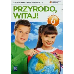 PRZYRODA 6. PODRĘCZNIK. PRZYRODO WITAJ! - WSiP