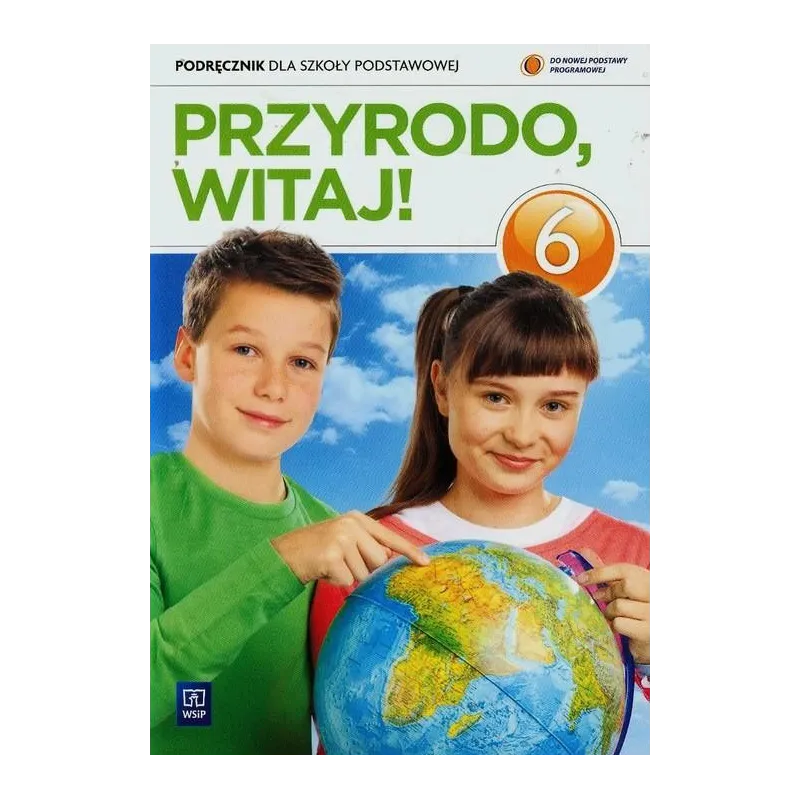 PRZYRODA 6. PODRĘCZNIK. PRZYRODO WITAJ! - WSiP