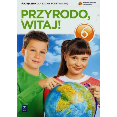 PRZYRODA 6. PODRĘCZNIK. PRZYRODO WITAJ! - WSiP