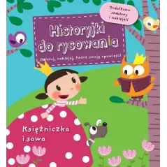 KSIĘŻNICZKA I SOWA. HISTORYJKI DO RYSOWANIA - Olesiejuk