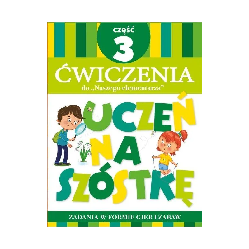 UCZEŃ NA SZÓSTKĘ. ĆWICZENIA DO NASZEGO ELEMENTARZA 3 - Olesiejuk