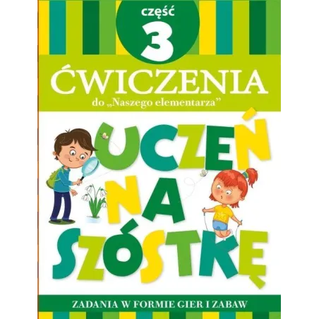 UCZEŃ NA SZÓSTKĘ. ĆWICZENIA DO NASZEGO ELEMENTARZA 3 - Olesiejuk
