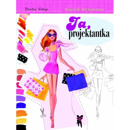 Ja, Projektantka. Rysunek Bez Tajemnic Ja, Projektantka. Rysunek Bez Tajemnic