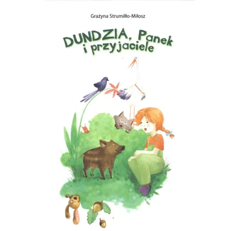DUNDZIA, PANEK I PRZYJACIELE Grażyna Strumiłło-Miłosz - Dreams