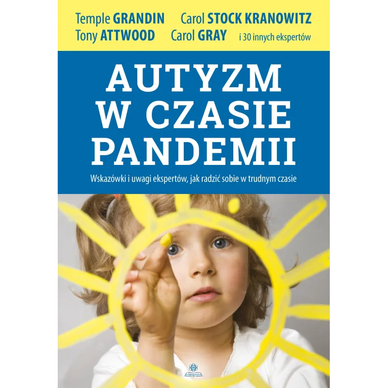 AUTYZM W CZASIE PANDEMII. WSKAZÓWKI I UWAGI EKSPERTÓW, JAK RADZIĆ SOBIE W TRUDNYM CZASIE - Harmonia