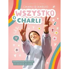 WSZYSTKO O CHARLI. PRZEWODNIK PO ŻYCIU W ZGODZIE ZE SOBĄ - Mamania