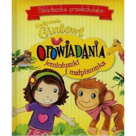 BIBLIOTECZKA PRZEDSZKOLAKA. OPOWIADANIA JEMIOŁUSZKI I MAŁPISZONKA - Olesiejuk