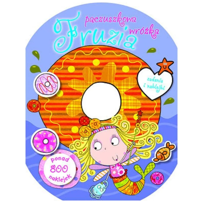 FRUZIA PĄCZUSZKOWA WRÓŻKA. ZADANIA I NAKLEJKI - Olesiejuk FRUZIA PĄCZUSZKOWA WRÓŻKA. ZADANIA I NAKLEJKI - Olesiejuk