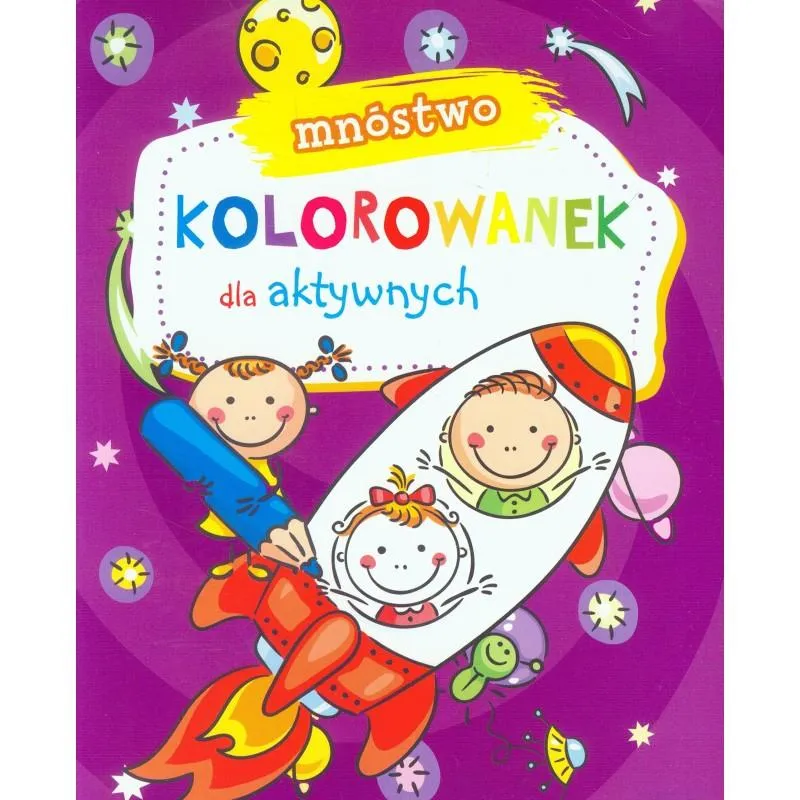 MNÓSTWO KOLOROWANEK DLA AKTYWNYCH - Olesiejuk MNÓSTWO KOLOROWANEK DLA AKTYWNYCH - Olesiejuk