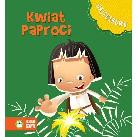 BAJECZKOWO - KWIAT PAPROCI 1+ - Zielona Sowa