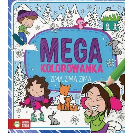 Zima, Zima, Zima. Mega Kolorowanka  6+
