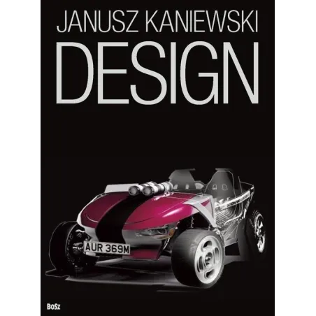 DESIGN. WYKŁADY I ROZMOWY O PROJEKTOWANIU PRZYSZŁOŚCI - Bosz