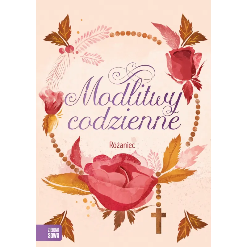 RÓŻANIEC. MODLITWY CODZIENNE - Zielona Sowa