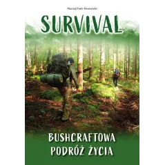 SURVIVAL. BUSHCRAFTOWA PODRÓŻ ŻYCIA - SBM