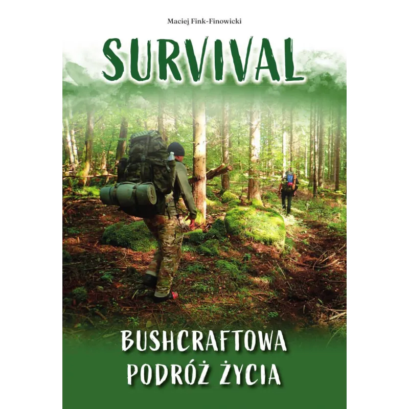 SURVIVAL. BUSHCRAFTOWA PODRÓŻ ŻYCIA - SBM