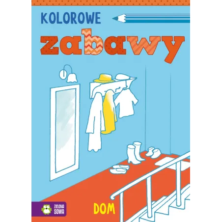 DOM. KOLOROWE ZABAWY 4+ - Zielona Sowa