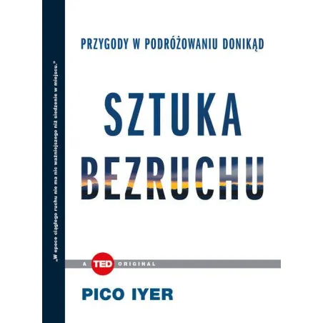 SZTUKA BEZRUCHU. PRZYGODY W PODRÓŻOWANIU DO NIKĄD - Relacja