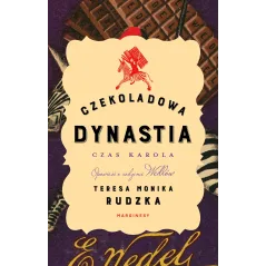 CZEKOLADOWA DYNASTIA. CZAS KAROLA - Marginesy