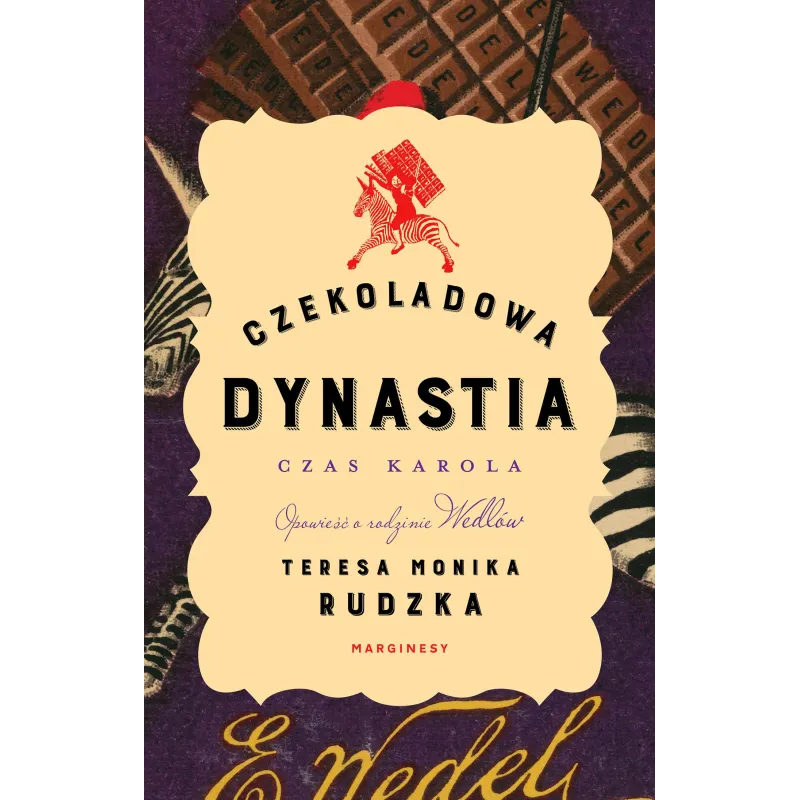 CZEKOLADOWA DYNASTIA. CZAS KAROLA - Marginesy