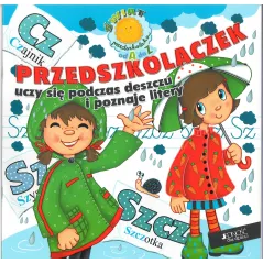 PRZEDSZKOLACZEK UCZY SIĘ PODCZAS DESZCZU I POZNAJE LITERY - Jedność