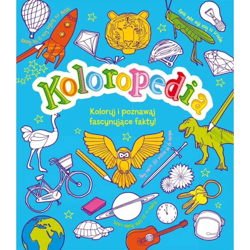 KOLOROPEDIA. KOLORUJ I POZNAWAJ FASCYNUJĄCE FAKTY - Olesiejuk