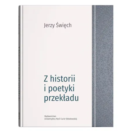 Z HISTORII I POETYKI PRZEKŁADU - UMCS