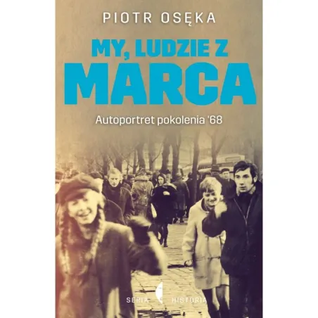 MY, LUDZIE Z MARCA. AUTOPORTRET POKOLENIA 68 - Czarne