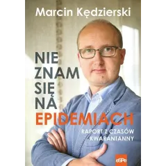 NIE ZNAM SIĘ NA EPIDEMIACH. RAPORT Z CZASÓW KWARANTANNY - Espe