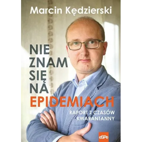 NIE ZNAM SIĘ NA EPIDEMIACH. RAPORT Z CZASÓW KWARANTANNY - Espe