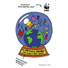 12 SPRYTNYCH SPOSOBÓW JAK OCALIĆ NASZ ŚWIAT - Prószyński