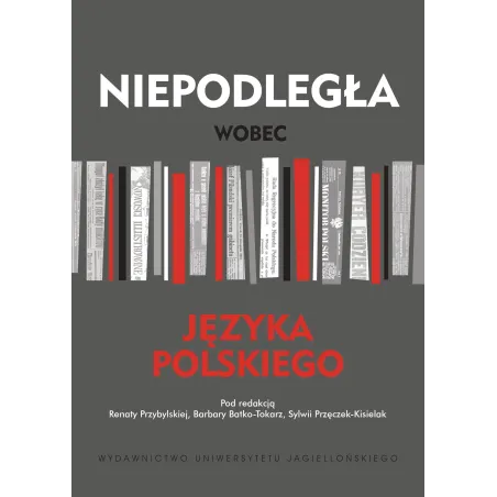Niepodległa Wobec Języka Polskiego Niepodległa Wobec Języka Polskiego