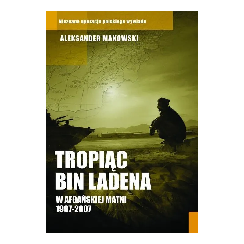 TROPIĄC BIN LADENA W AFGAŃSKIEJ MATNI 1997-2007 - Czarna Owca