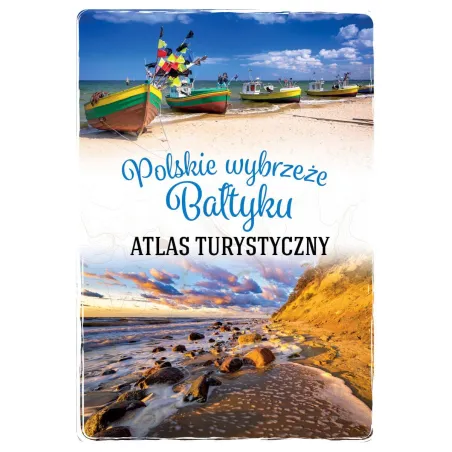 POLSKIE WYBRZEŻE BAŁTYKU. ATLAS TURYSTYCZNY - SBM