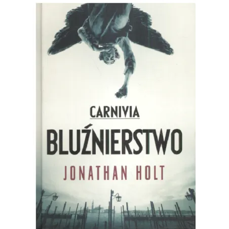 CARNIVIA BLUŹNIERSTWO Jonathan Holt - Muza