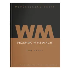 PRZEMOC W MEDIACH. WSPÓŁCZESNE MEDIA 2 - UMCS