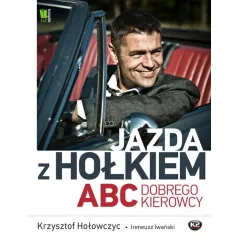 JAZDA Z HOŁKIEM ABC DOBREGO KIEROWCY Krzysztof Hołowczyc - G+J
