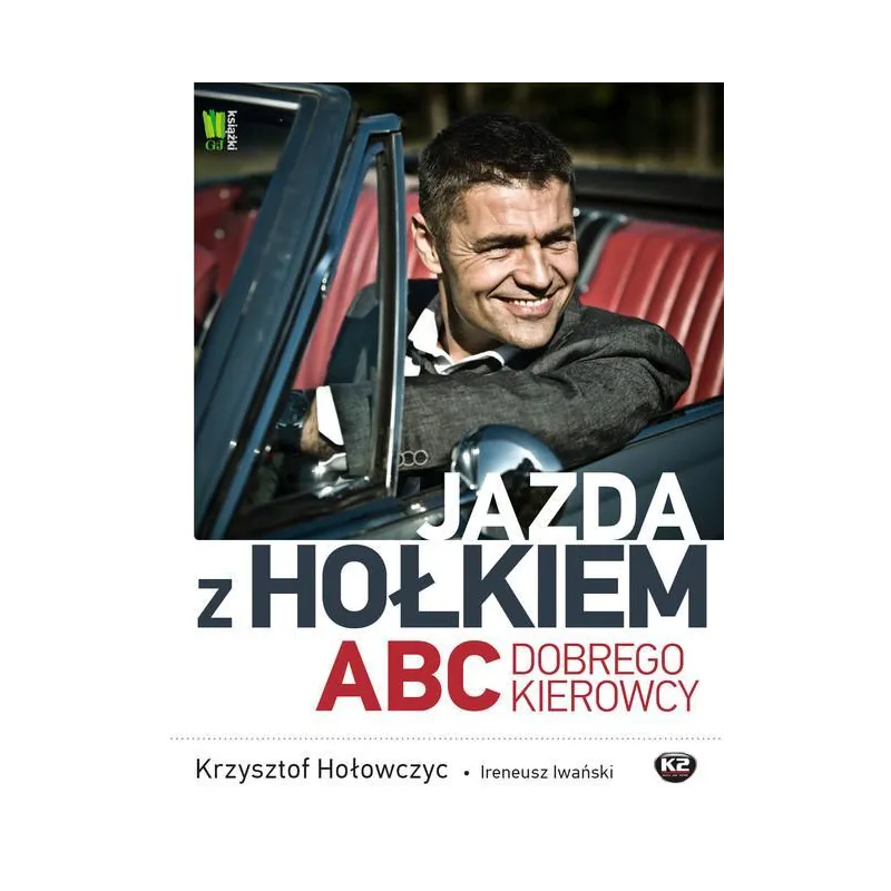 JAZDA Z HOŁKIEM ABC DOBREGO KIEROWCY Krzysztof Hołowczyc - G+J