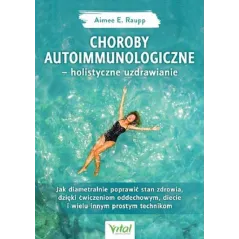 CHOROBY AUTOIMMUNOLOGICZNE HOLISTYCZNE UZDRAWIANIE - Vital