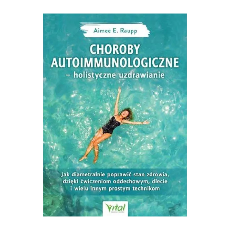 CHOROBY AUTOIMMUNOLOGICZNE HOLISTYCZNE UZDRAWIANIE - Vital