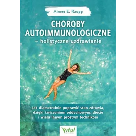 Choroby Autoimmunologiczne - Holistyczne Uzdrawianie Choroby Autoimmunologiczne - Holistyczne Uzdrawianie