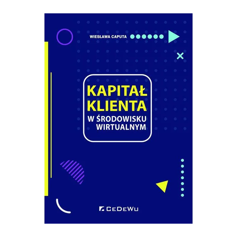KAPITAŁ KLIENTA W ŚRODOWISKU WIRTUALNYM - CEDEWU